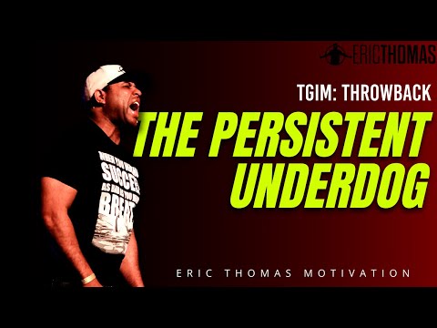 THE PERSISTENT UNDERDOG #ThrowbackThursday | POWERFUL MOTIVATIONAL VIDEO