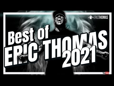 Best of Eric Thomas (2021) | Powerful Motivation