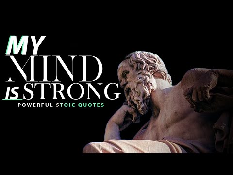 MY MIND IS STRONG - Powerful Stoic Quotes