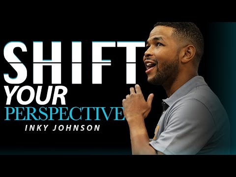 SHIFT YOUR PERSPECTIVE - INKY Johnson