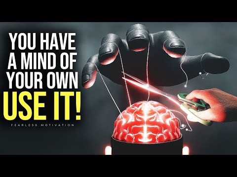 You Have A Mind Of Your Own - USE IT! - Motivational Speech