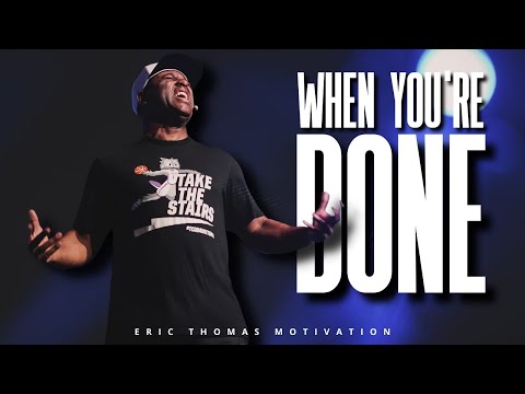 WHEN YOU'RE DONE | POWERFUL MOTIVATIONAL VIDEO