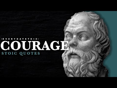 I HAVE COURAGE (STOIC QUOTES )