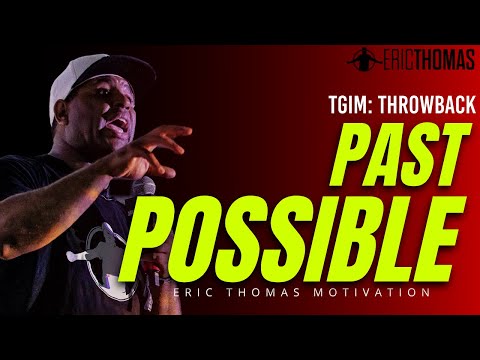 PAST POSSIBLE #ThrowbackThursday | POWERFUL MOTIVATIONAL VIDEO