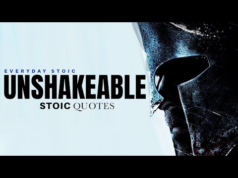 BE UNSHAKEABLE STOIC QUOTES