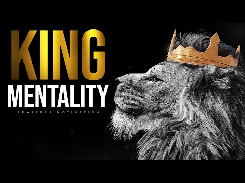 KING MENTALITY - All MEN Need To Hear This