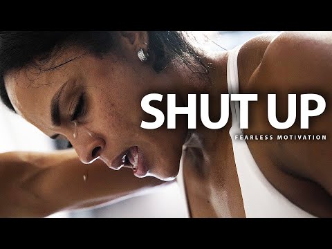 SHUT UP - Powerful Motivational Speech Video