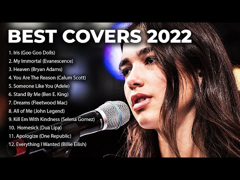 The Best Acoustic Covers Of Popular Songs 2022