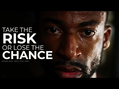 COURAGE - Motivational Speech (Take The Risk or Lose The Chance)