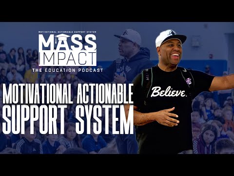 Welcome to MASS Impact: The Education Podcast | Motivational Actionable Support System