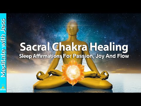 I AM Affirmations While You Sleep! Reprogram Your Life for JOY, PASSION & FLOW SACRAL CHAKRA HEALING