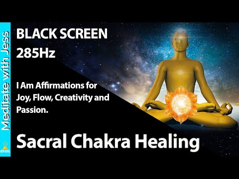 Black screen "I AM" Affirmations WHILE YOU SLEEP! Reprogram Sacral Chakra for JOY, PASSION & FLOW