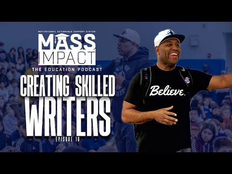 MASS Impact | Creating Skilled WRITERS K-12 (Episode 10)