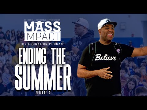 MASS Impact | Ending The Summer Slide! (Episode 6)