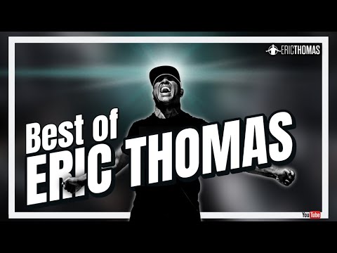 Best of Eric Thomas | Powerful Motivation