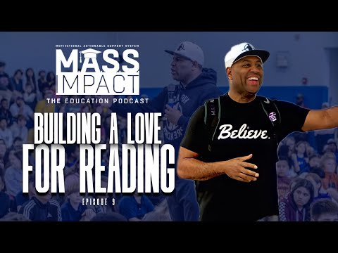 MASS Impact | Building a LOVE for READING with Students K-12 (Episode 9)