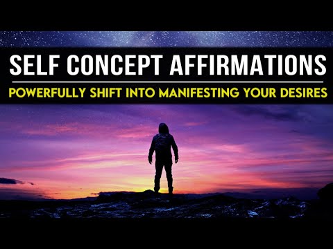 Self Concept Affirmations - Build self confidence & powerfully shift into manifesting what you want