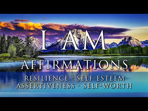 I AM Affirmations: Resilience, Self-Esteem, Self-Respect, Self-Ownership, Courage, Sovereignty