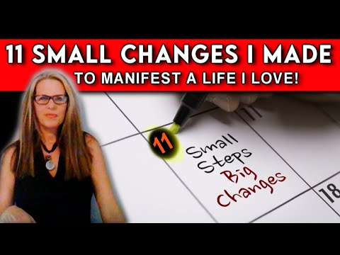 11 small changes I made to manifest a life I LOVE (in record time) | Law of Attraction