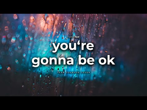 TRY NOT TO CRY! 🥹😢 You're Gonna Be OK (Jenn Johnson COVER SONG by Fearless Soul)