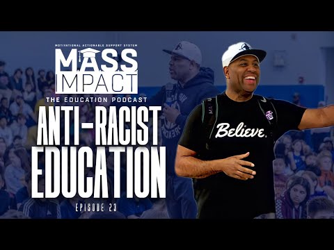 Anti-Racism Education | MASS Impact (Episode 23)