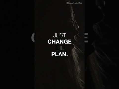 If The Plan Doesn't Work, Change The Plan (NOT THE GOAL)