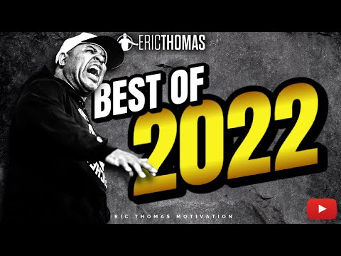 ERIC THOMAS - BEST OF 2022 (Powerful Motivational)