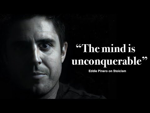 THE MIND IS UNCONQUERABLE - Eddie Pinero [STOICISM]