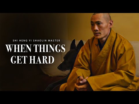 NO MATTER HOW HARD IT GETS - Best Advice from Shaolin Monk