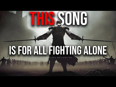 THIS SONG is for all of you FIGHTING BATTLES ALONE (stay strong)