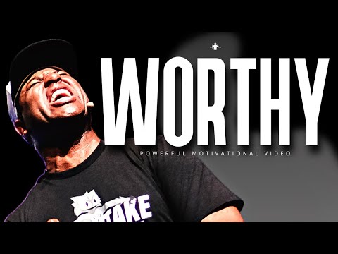 ERIC THOMAS - WORTHY (Powerful Motivational Video)