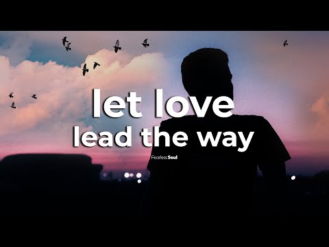 You Will Feel This Song Deep In Your Soul (LET LOVE LEAD THE WAY Official Lyric Video)