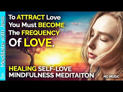 Powerful Self-Love Guided Meditation with Positive Affirmations. Healing Guided Meditation NO MUSIC.