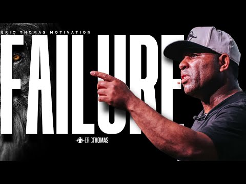 Eric Thomas - FAILURE | Best Motivational Video Speech for Success, Students & Entrepreneurs