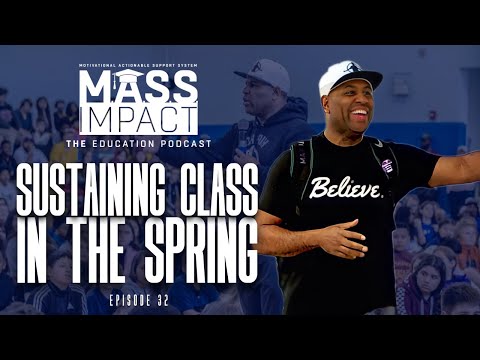 Sustaining Class Climate in the Spring  | Mass Impact (Episode 32)