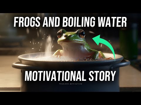 The Motivational Story of Frogs and Boiling Water - A Powerful Life Lesson