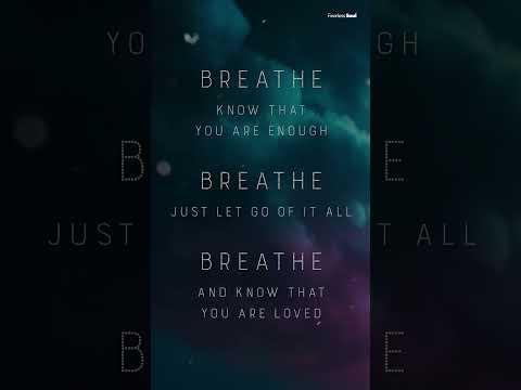 Breathe... know that you are enough