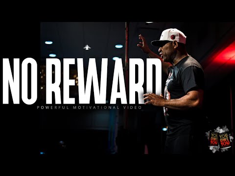 ERIC THOMAS - NO REWARD (POWERFUL MOTIVATIONAL VIDEO)