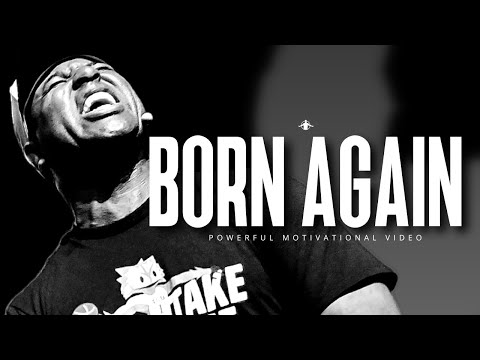 ERIC THOMAS - BORN AGAIN (POWERFUL MOTIVATIONAL VIDEO)