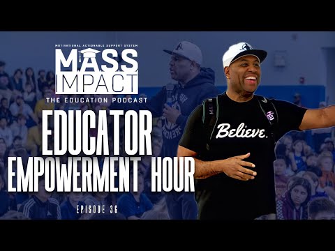 Education Empowerment Hour | Mass Impact (Episode 36)