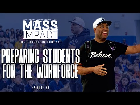 Preparing Students for the Workforce | Mass Impact (Episode 37)