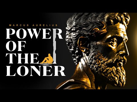 The Power Of The Loner - Marcus Aurelius [STOICISM]