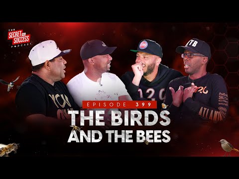 The Birds And The Bees | S2S Podcast Episode 399