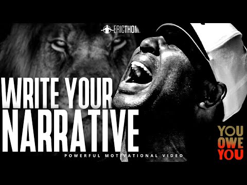 WRITE YOUR NARRATIVE (MOTIVATIONAL VIDEO) | ERIC THOMAS