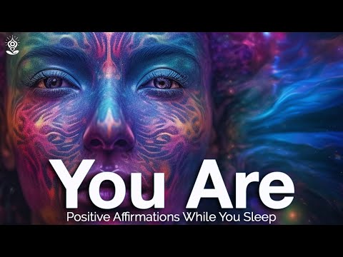 YOU ARE Positive Affirmations: Recode & Rewire your SUBCONSCIOUS While You Sleep! TRANSFORM YOURSELF