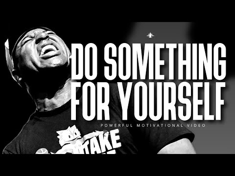 DO SOMETHING FOR YOURSELF (MOTIVATIONAL LESSONS) | ERIC THOMAS X BOWIE